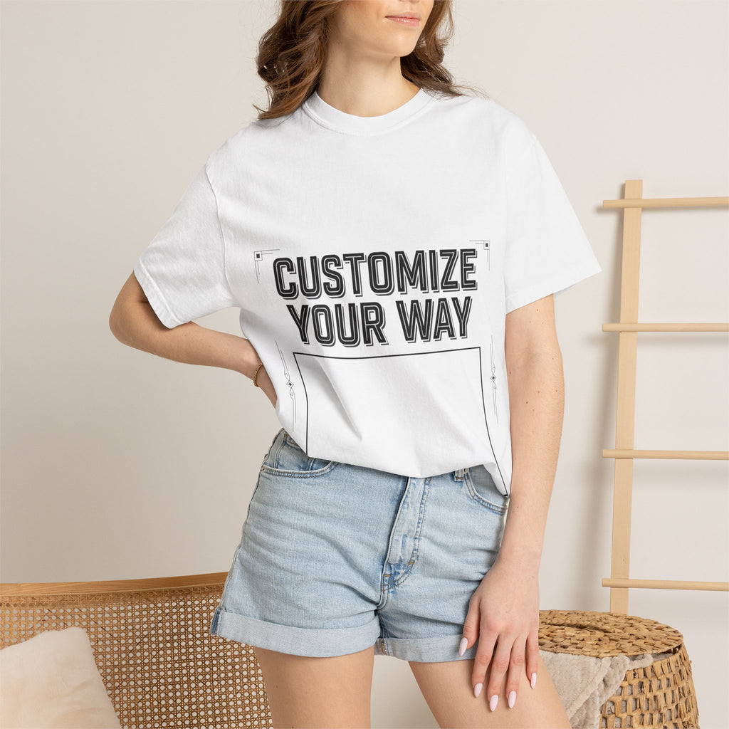 Customize Your Way T-Shirt — Blank Customizable Design Tee